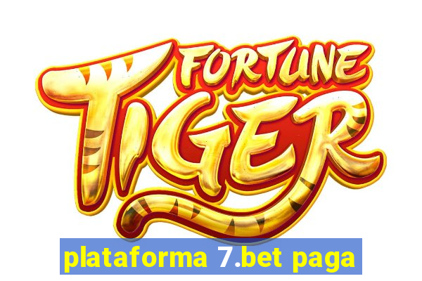 plataforma 7.bet paga